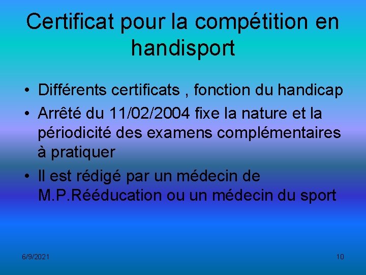 Certificat pour la compétition en handisport • Différents certificats , fonction du handicap •