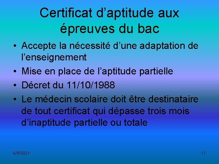 Certificat d’aptitude aux épreuves du bac • Accepte la nécessité d’une adaptation de l’enseignement