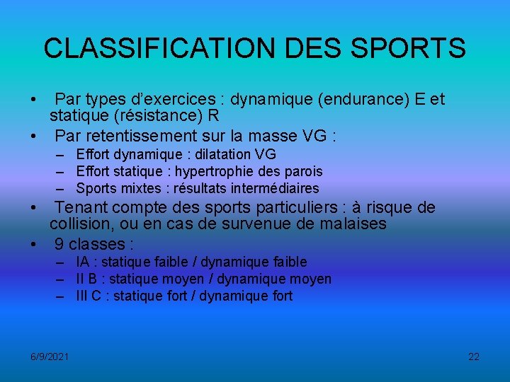 CLASSIFICATION DES SPORTS • Par types d’exercices : dynamique (endurance) E et statique (résistance)