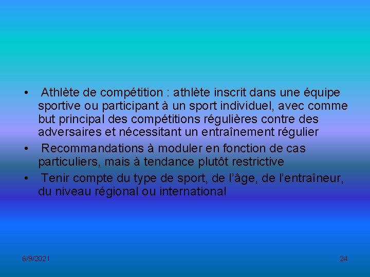  • Athlète de compétition : athlète inscrit dans une équipe sportive ou participant