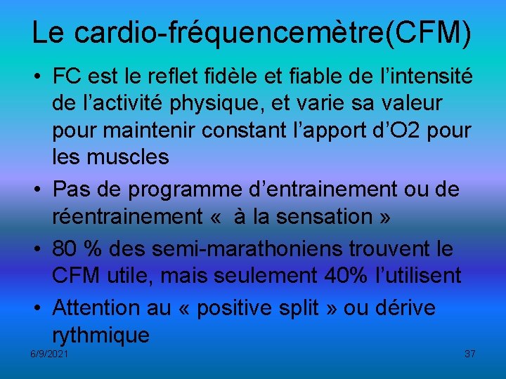 Le cardio-fréquencemètre(CFM) • FC est le reflet fidèle et fiable de l’intensité de l’activité