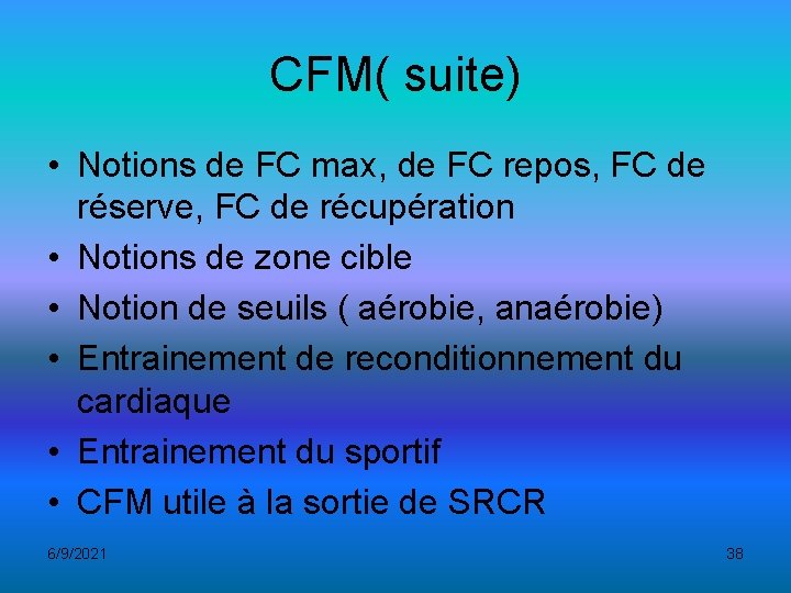 CFM( suite) • Notions de FC max, de FC repos, FC de réserve, FC