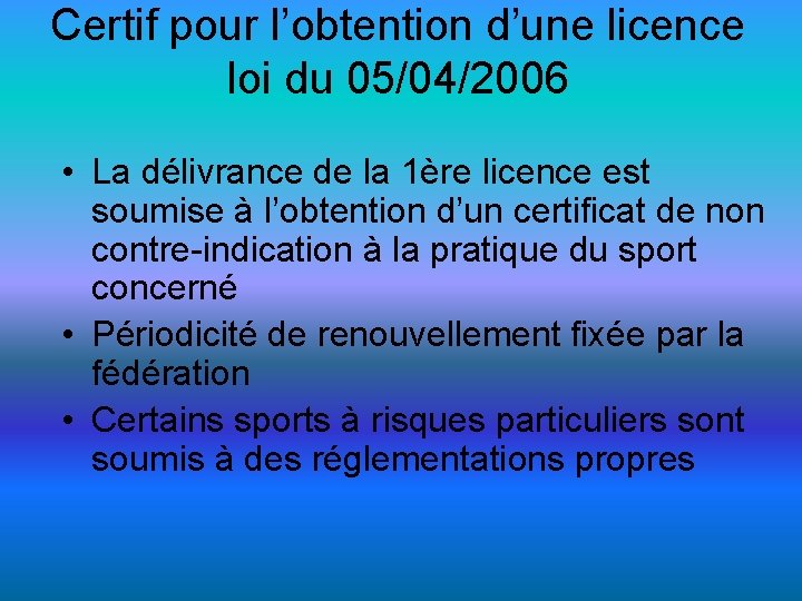 Certif pour l’obtention d’une licence loi du 05/04/2006 • La délivrance de la 1ère