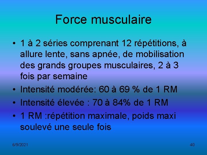 Force musculaire • 1 à 2 séries comprenant 12 répétitions, à allure lente, sans