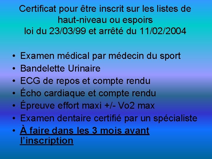 Certificat pour être inscrit sur les listes de haut-niveau ou espoirs loi du 23/03/99