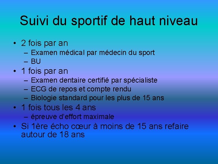 Suivi du sportif de haut niveau • 2 fois par an – Examen médical