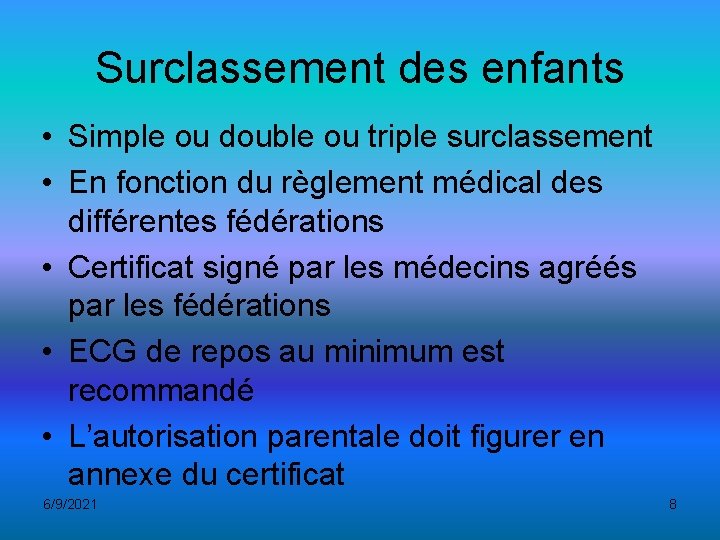 Surclassement des enfants • Simple ou double ou triple surclassement • En fonction du