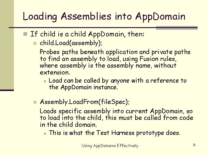 Loading Assemblies into App. Domain n If child is a child App. Domain, then: