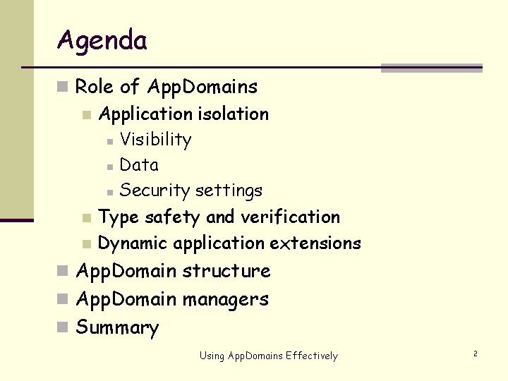 Agenda n Role of App. Domains n Application isolation n Visibility n Data n