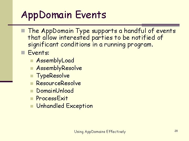 App. Domain Events n The App. Domain Type supports a handful of events that