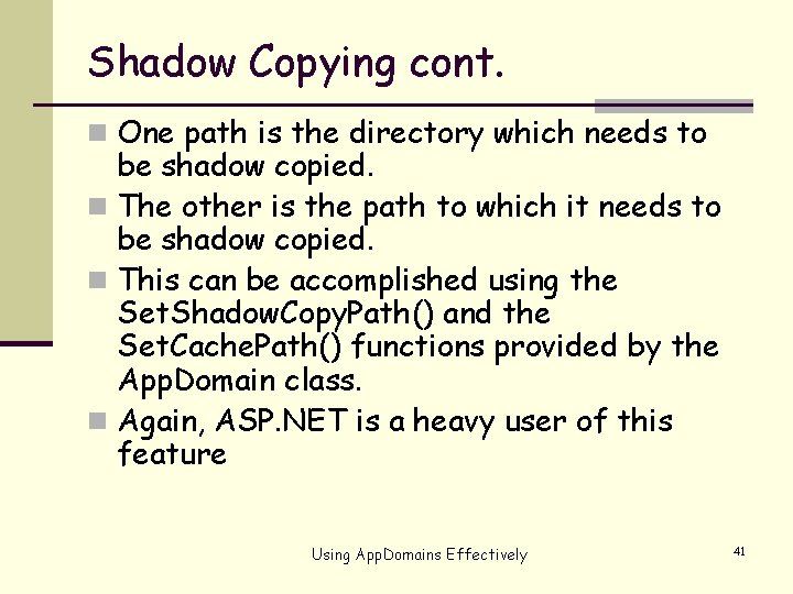 Shadow Copying cont. n One path is the directory which needs to be shadow