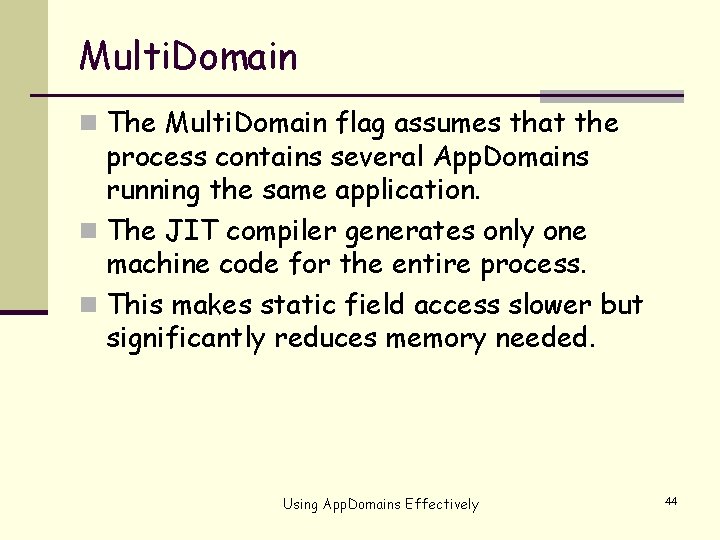 Multi. Domain n The Multi. Domain flag assumes that the process contains several App.