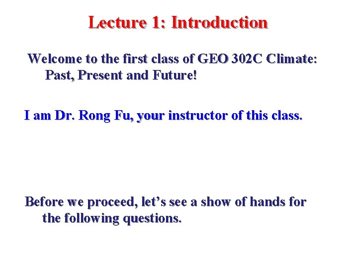 Lecture 1 Introduction Welcome to the first class
