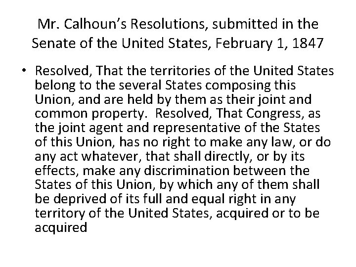 Mr. Calhoun’s Resolutions, submitted in the Senate of the United States, February 1, 1847