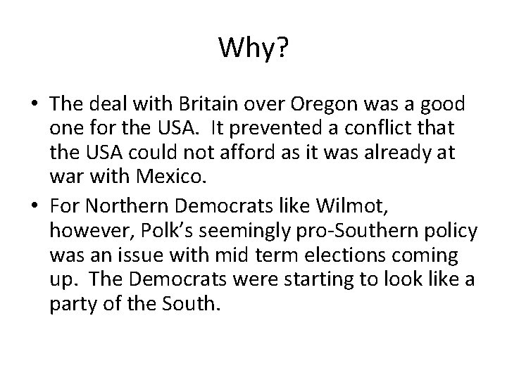 Why? • The deal with Britain over Oregon was a good one for the