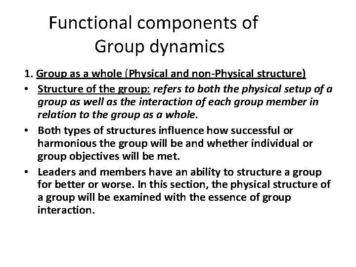 Functional components of Group dynamics 1. Group as a whole (Physical and non-Physical structure)