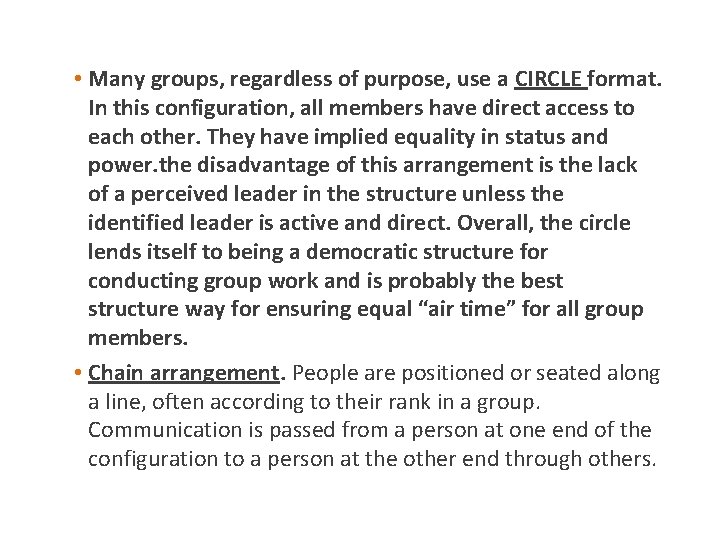  • Many groups, regardless of purpose, use a CIRCLE format. In this configuration,