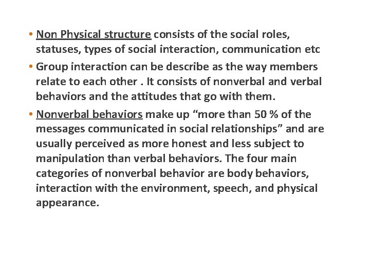  • Non Physical structure consists of the social roles, statuses, types of social