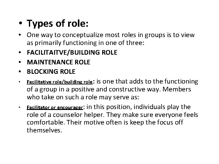  • Types of role: • One way to conceptualize most roles in groups