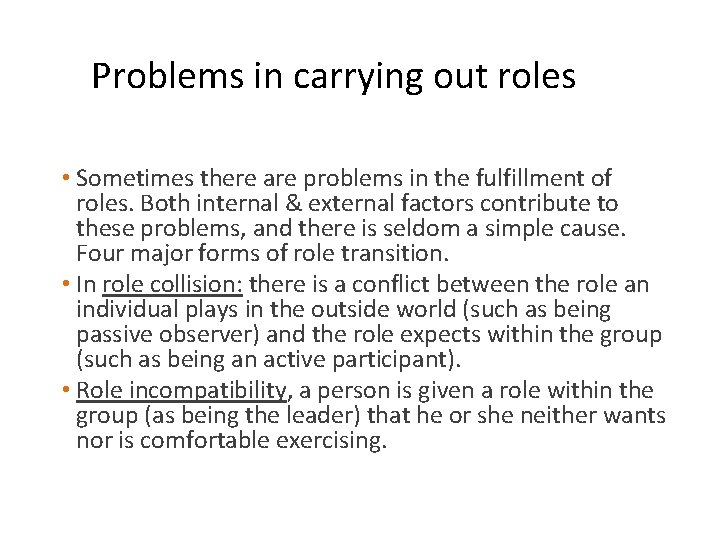 Problems in carrying out roles • Sometimes there are problems in the fulfillment of