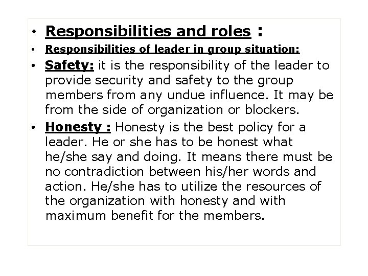  • Responsibilities and roles : • Responsibilities of leader in group situation: •