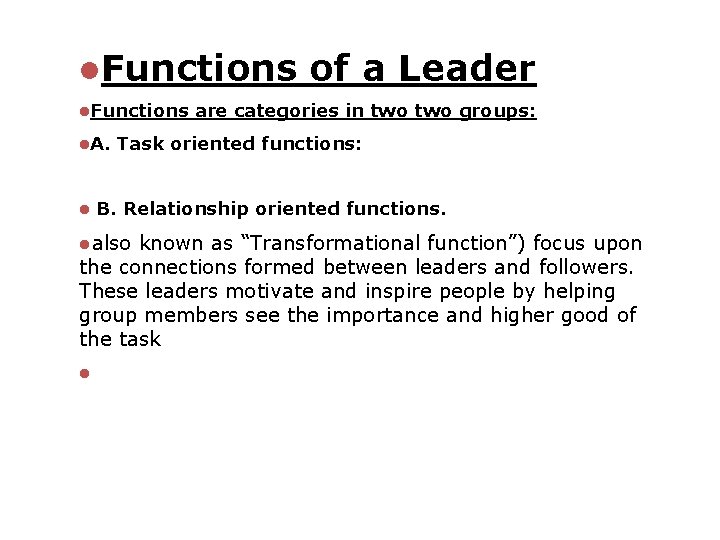 l. Functions l. A. l of a Leader are categories in two groups: Task