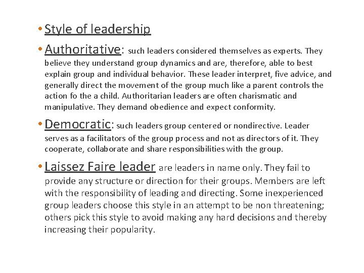  • Style of leadership • Authoritative: such leaders considered themselves as experts. They