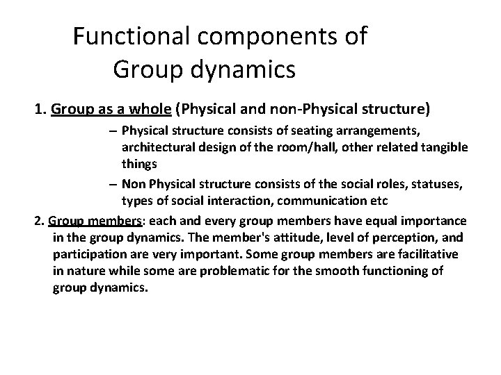 Functional components of Group dynamics 1. Group as a whole (Physical and non-Physical structure)