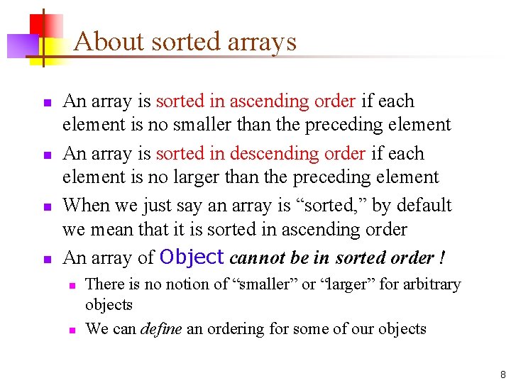 About sorted arrays n n An array is sorted in ascending order if each