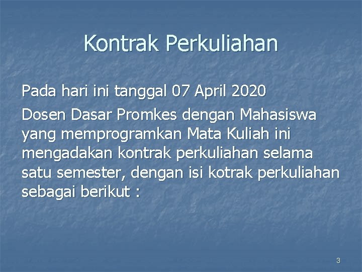 Kontrak Perkuliahan Pada hari ini tanggal 07 April 2020 Dosen Dasar Promkes dengan Mahasiswa