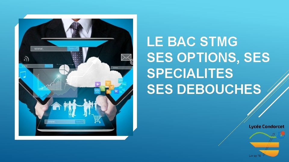 LE BAC STMG SES OPTIONS, SES SPECIALITES SES DEBOUCHES 