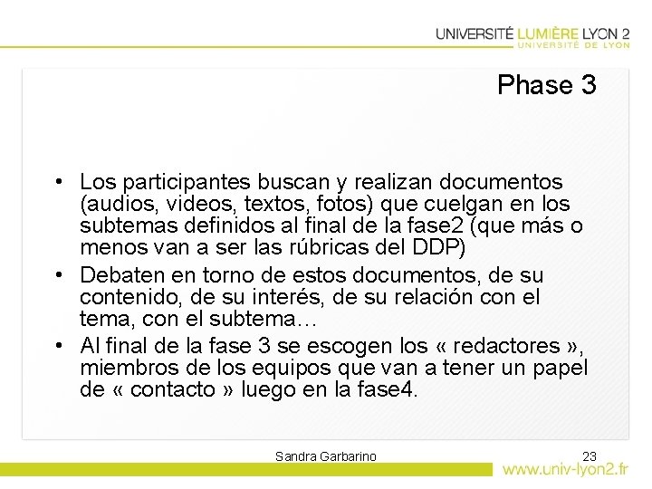 Phase 3 • Los participantes buscan y realizan documentos (audios, videos, textos, fotos) que