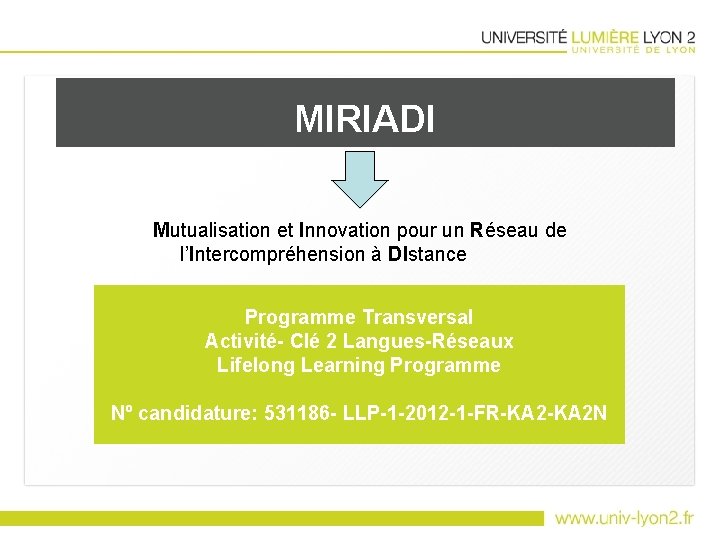 MIRIADI Mutualisation et Innovation pour un Réseau de l’Intercompréhension à DIstance Programme Transversal Activité-