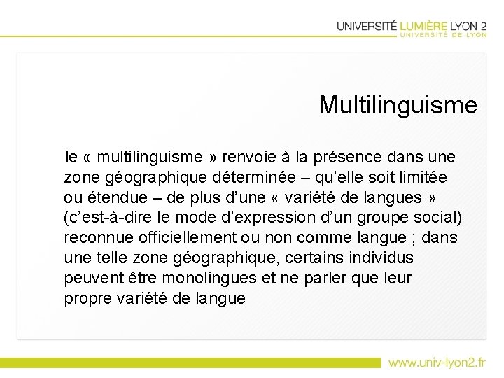 Multilinguisme le « multilinguisme » renvoie à la présence dans une zone géographique déterminée