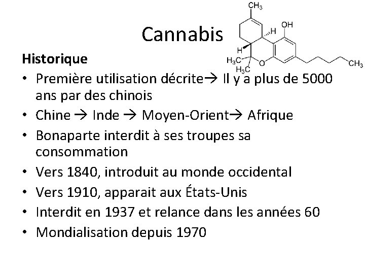 Cannabis Historique • Première utilisation décrite Il y a plus de 5000 ans par