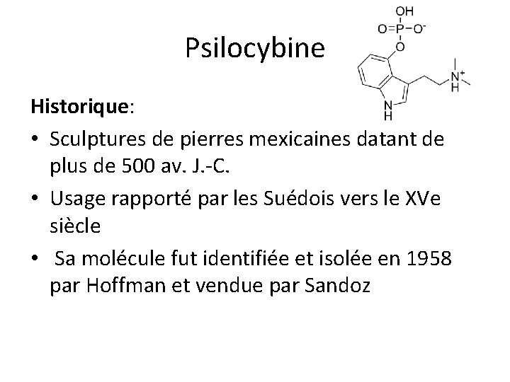 Psilocybine Historique: • Sculptures de pierres mexicaines datant de plus de 500 av. J.