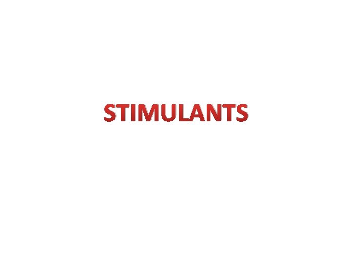 STIMULANTS 
