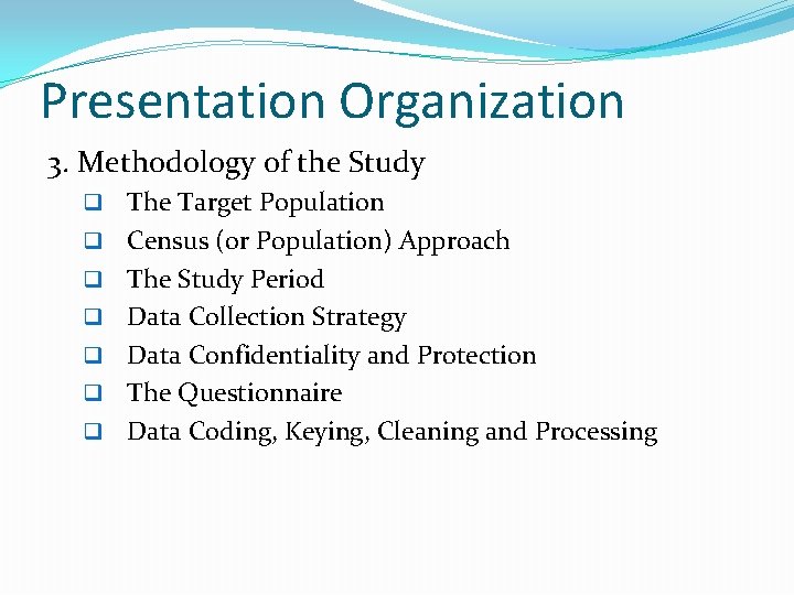 Presentation Organization 3. Methodology of the Study q q q q The Target Population
