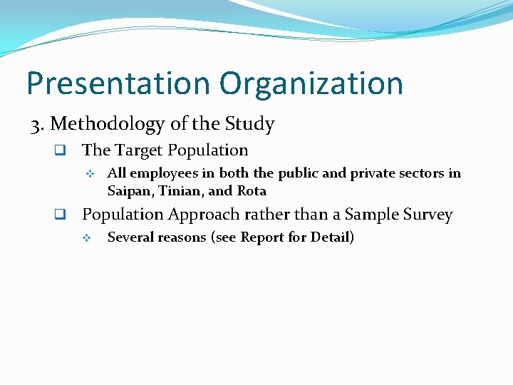 Presentation Organization 3. Methodology of the Study q The Target Population v q All