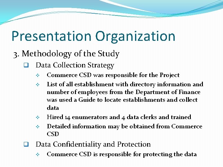 Presentation Organization 3. Methodology of the Study q Data Collection Strategy v v q