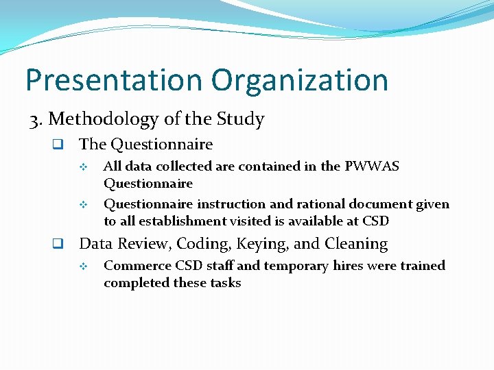 Presentation Organization 3. Methodology of the Study q The Questionnaire v v q All