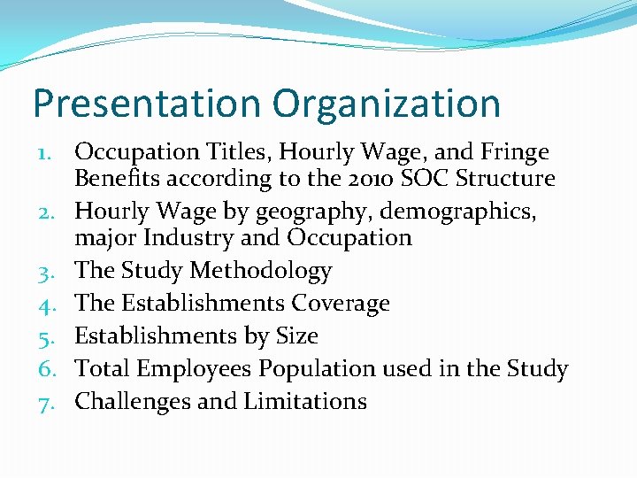 Presentation Organization 1. Occupation Titles, Hourly Wage, and Fringe Benefits according to the 2010