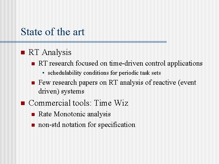 State of the art n RT Analysis n RT research focused on time-driven control