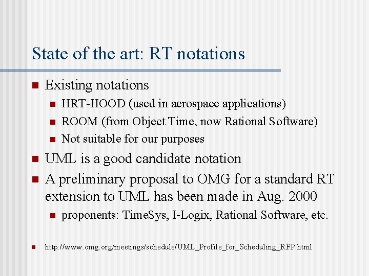 State of the art: RT notations n Existing notations n n n UML is