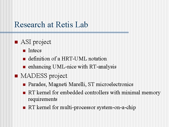 Research at Retis Lab n ASI project n n Intecs definition of a HRT-UML