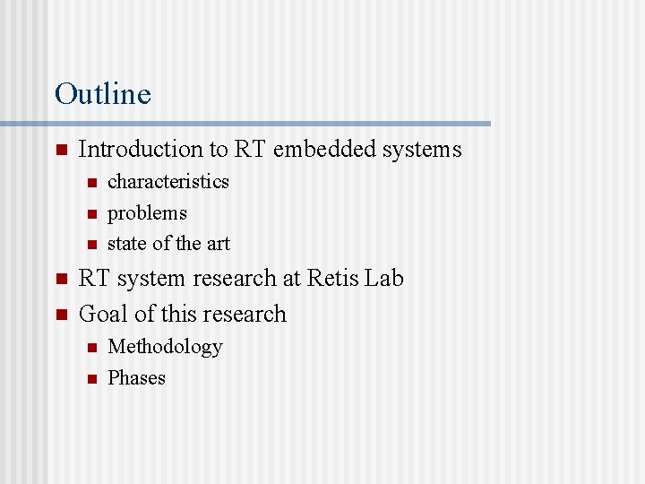 Outline n Introduction to RT embedded systems n n n characteristics problems state of