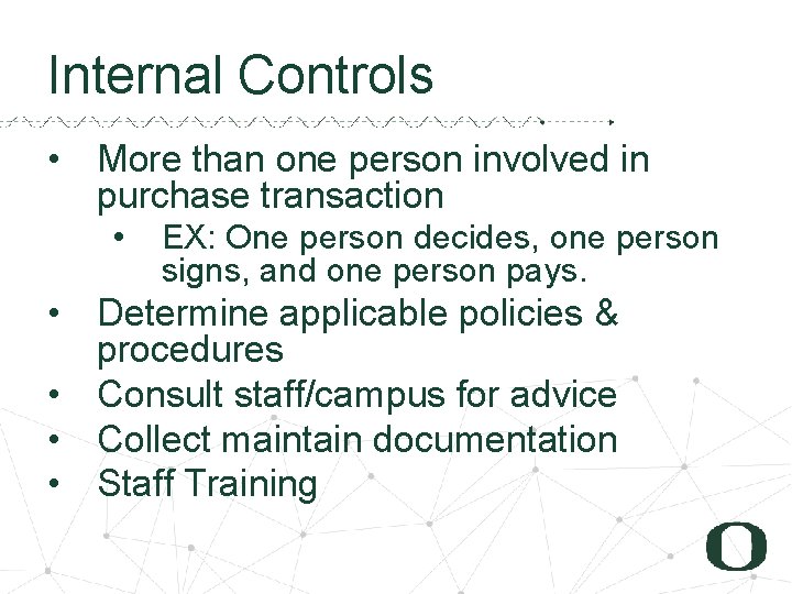 1 4 Internal Controls • More than one person involved in purchase transaction •