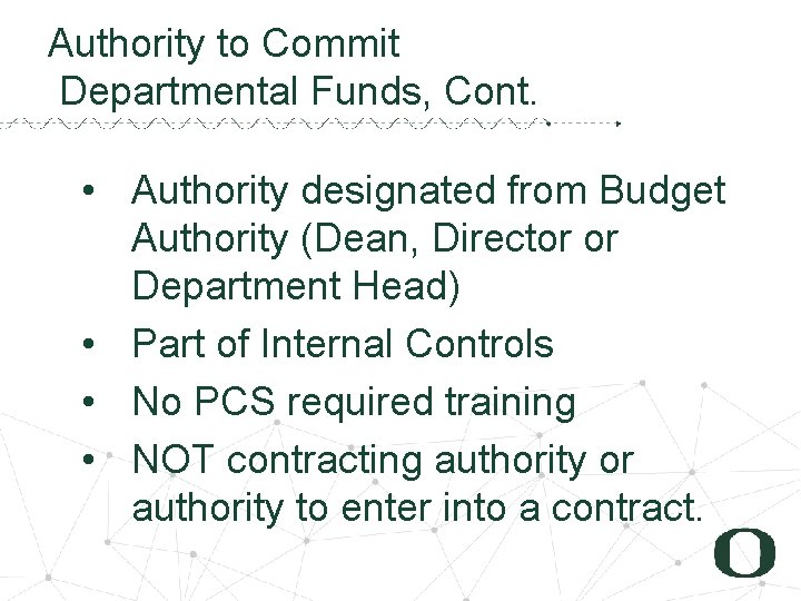 1 9 Authority to Commit Departmental Funds, Cont. • Authority designated from Budget Authority