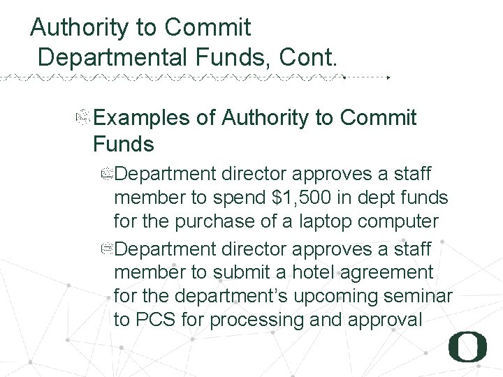 2 0 Authority to Commit Departmental Funds, Cont. Examples of Authority to Commit Funds