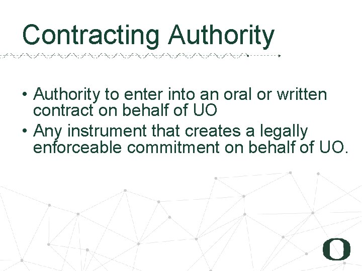 2 2 Contracting Authority • Authority to enter into an oral or written contract